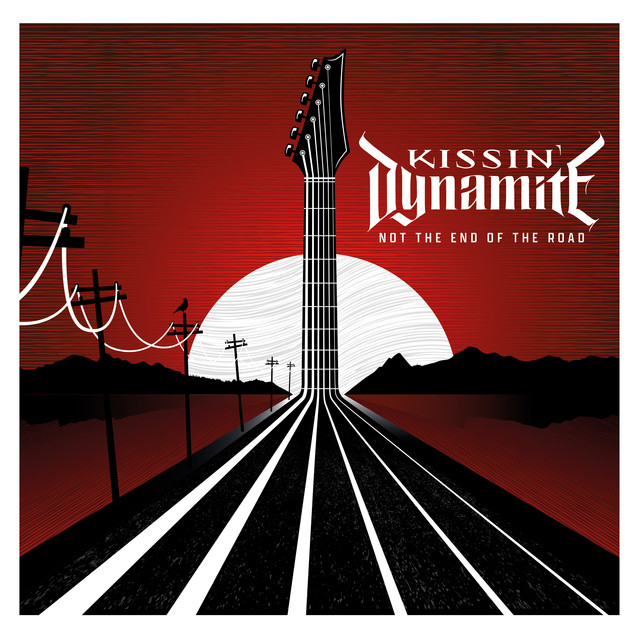 Kissin’ Dynamite – “Not The End Of The Road” (2022)