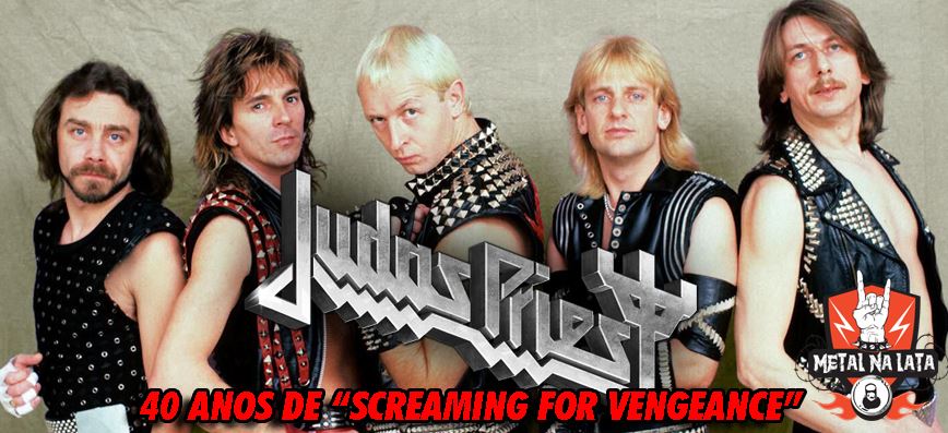 Judas Priest – 40 anos de “Screaming For Vengeance”