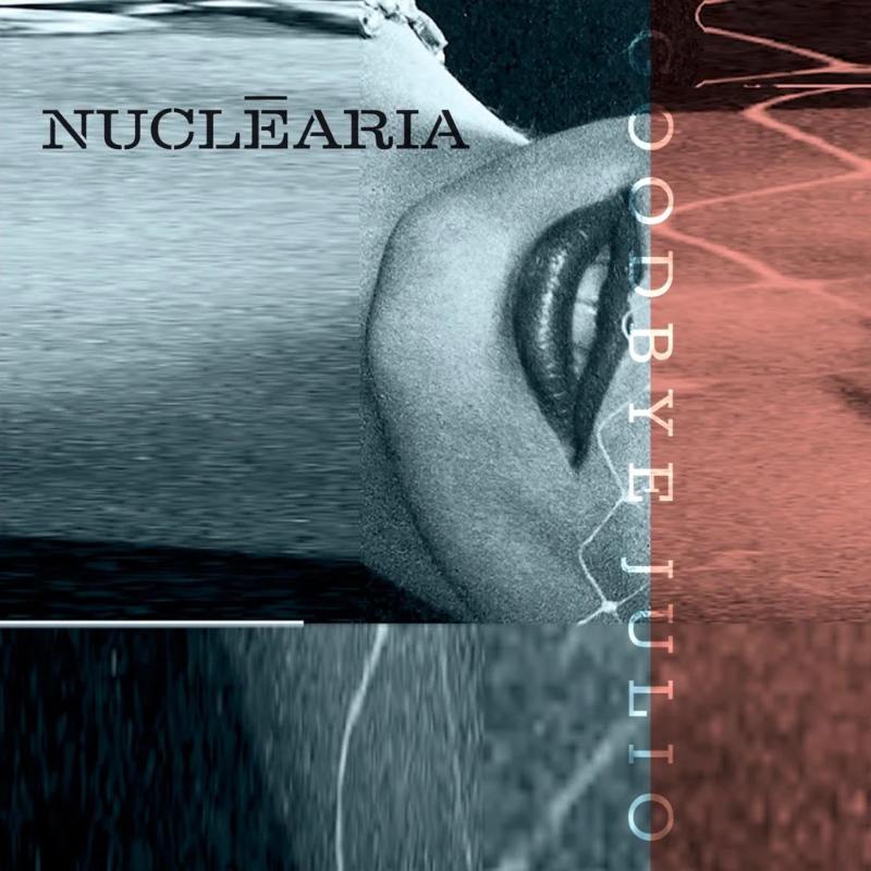 Confira o novo single da banda Nuclēaria, o excelente “Goodbye Julio”.